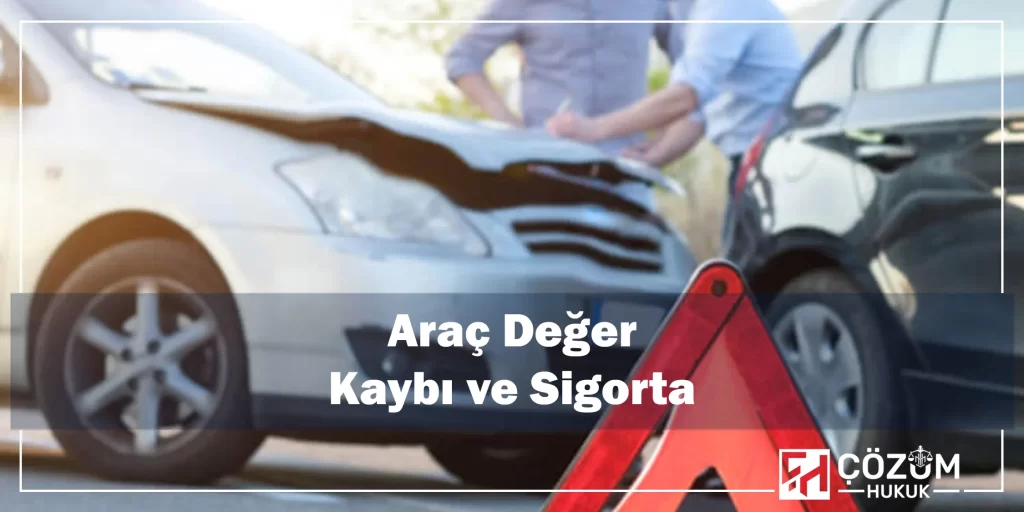 Araç Değer Kaybı ve Sigorta