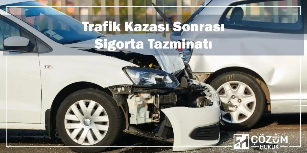 Trafik Kazası Sonrası Sigorta Tazminatı